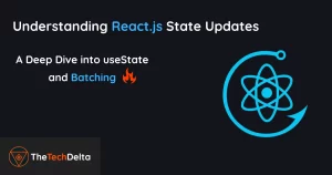 Understanding React State Updates - A Deep Dive into useState and Batching